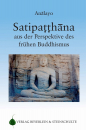 Analayo : Satipatthana aus der Perspektive des frühen Buddhismus