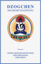 Chatral Rinpoche. Longchenpa, Jigme Lingpa : Dzogchen, die große Vollendung