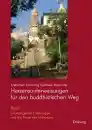 Khenchen Könchog Gyaltsen Rinpoche : Herzensunterweisungen für den buddhistischen Weg – Band 1
