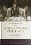 Das Leben und die Zeit von Jamyang Khyentse Chökyi Lodrö