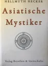 Hellmuth Hecker : Asiatische Mystiker