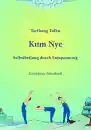Tarthang Tulku : Kum Nye - Selbstheilung durch Entspannung