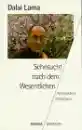 Dalai Lama XIV. : Sehnsucht nach dem Wesentlichen
