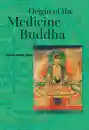 Tempa Dukte Lama : Origin of the Medicine Buddha
