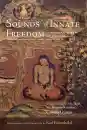 KARL BRUNNHÖLZL : SOUNDS OF INNATE FREEDOM, VOL. 2 The Indian Texts of Mahāmudrā, Volume 2