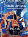 Ursache & Wirkung Ausgabe Nr. 133: Rausch