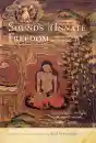 KARL BRUNNHÖLZL : SOUNDS OF INNATE FREEDOM, VOLUME 5 The Indian Texts of Mahāmudrā, Volume 5