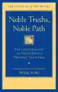 BHIKKHU BODHI : NOBLE TRUTHS, NOBLE PATH The Heart Essence of the Buddha's Original Teachings