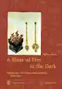 Martin J. Boord : A Blaze of Fire in the Dark - Vajrakila texts of the Northern Treasures Tradition Volume 3
