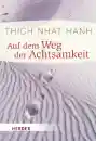 Thich Nhat Hanh : Auf dem Weg der Achtsamkeit (Gebraucht)