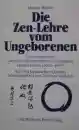 Meister Bankei : Die Zen Lehre vom Ungeborenen