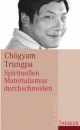 Chögyam Trungpa - Spirituellen Materialismus Durchschneiden (TB)