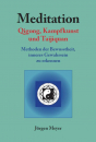 Jürgen Meyer : Meditation, Qigong, Kampfkunst und Taijiquan