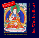 Lama Dechen Losang : Ist Wut heilbar? (Hörbuch)