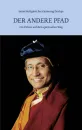 Gyalwang Drukpa : Der Andere Pfad: Ein Führer auf dem spirituellen Weg