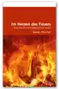 Sandy Boucher : Im Herzen des Feuers - Eine Buddhistin begegnet dem Krebs