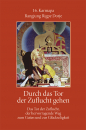 16. Karmapa Rangjung Rigpe Dorje : Durch das Tor der Zuflucht gehen