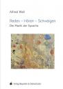 Alfred Weil : Reden – Hören – Schweigen
