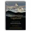 Matthieu Ricard : Der erleuchtete Vagabund - Leben und Lehre von Patrul Rinpoche