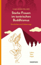 Lama Agnes Pollner : Starke Frauen im tantrischen Buddhismus