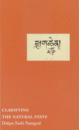 Dakpo Tashi Namgyal : Clarifying the Natural State: A Principal Guidance Manual for Mahamudra