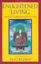 Tulku Thondup : Enlightened Living: Teachings of Tibetan Buddhist Masters