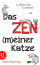 Scarpa, Ludovica :   Das Zen (m)einer Katze