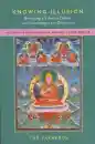 Knowing Illusion: Bringing a tibetan debate into contemporary discourse, vol 1