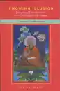 Knowing Illusion: Bringing a tibetan debate into contemporary discourse, vol 2