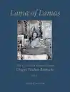 David P Jackson : Lama of Lamas The Life of the Vajra Master Chogye Trichen Rinpoche