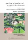 Perfect or Perfected? Rongton on Buddha-Nature : A Commentary on the fourth chapter of the Ratnagotravibhaga