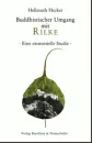 Hellmuth Hecker : BUDDHISTISCHER UMGANG MIT RILKE