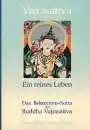 Lama Dechen Losang Chöma : Vajrasattva - Ein reines Leben