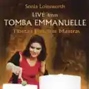 Loinsworth, Sonia : Live from Tomba Emmanuelle - Tibetan Buddhist Mantras (CD)