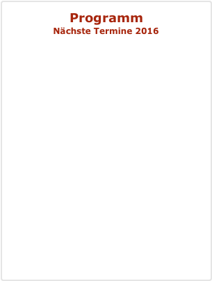 Programm Nächste Termine 2016 









Mehr Information
